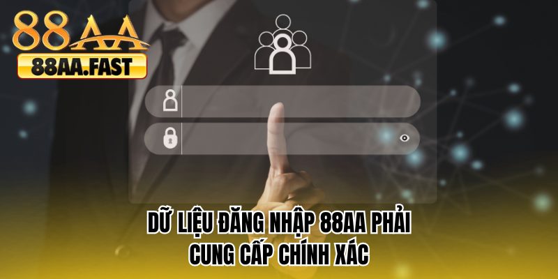 Dữ liệu đăng nhập 88AA phải cung cấp chính xác
