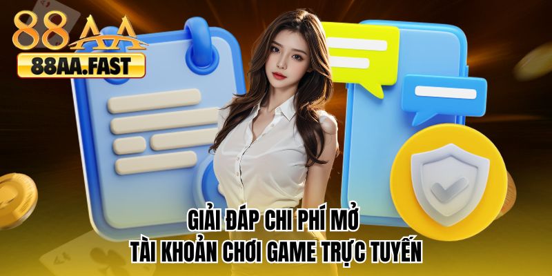 Giải đáp chi phí mở tài khoản chơi game trực tuyến